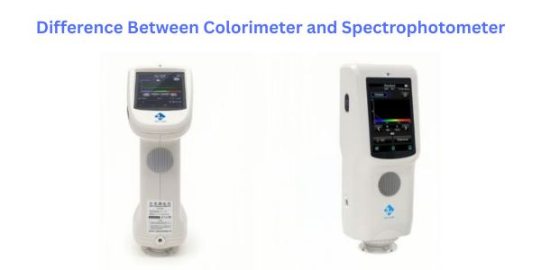 Difference Between Colorimeter and Spectrophotometer